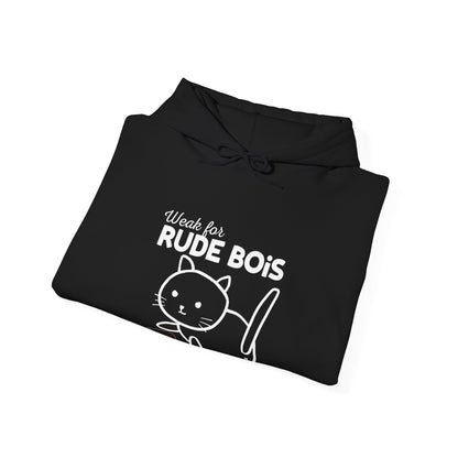 Weak for Rude Bois Hooded Sweatshirt