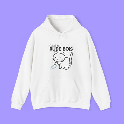 Weak for Rude Bois Hooded Sweatshirt