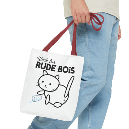 Weak for Rude Bois Tote Bag