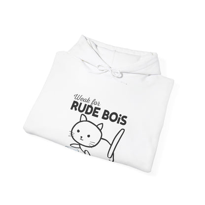 Weak for Rude Bois Hooded Sweatshirt