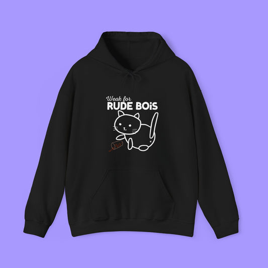 Weak for Rude Bois Hooded Sweatshirt