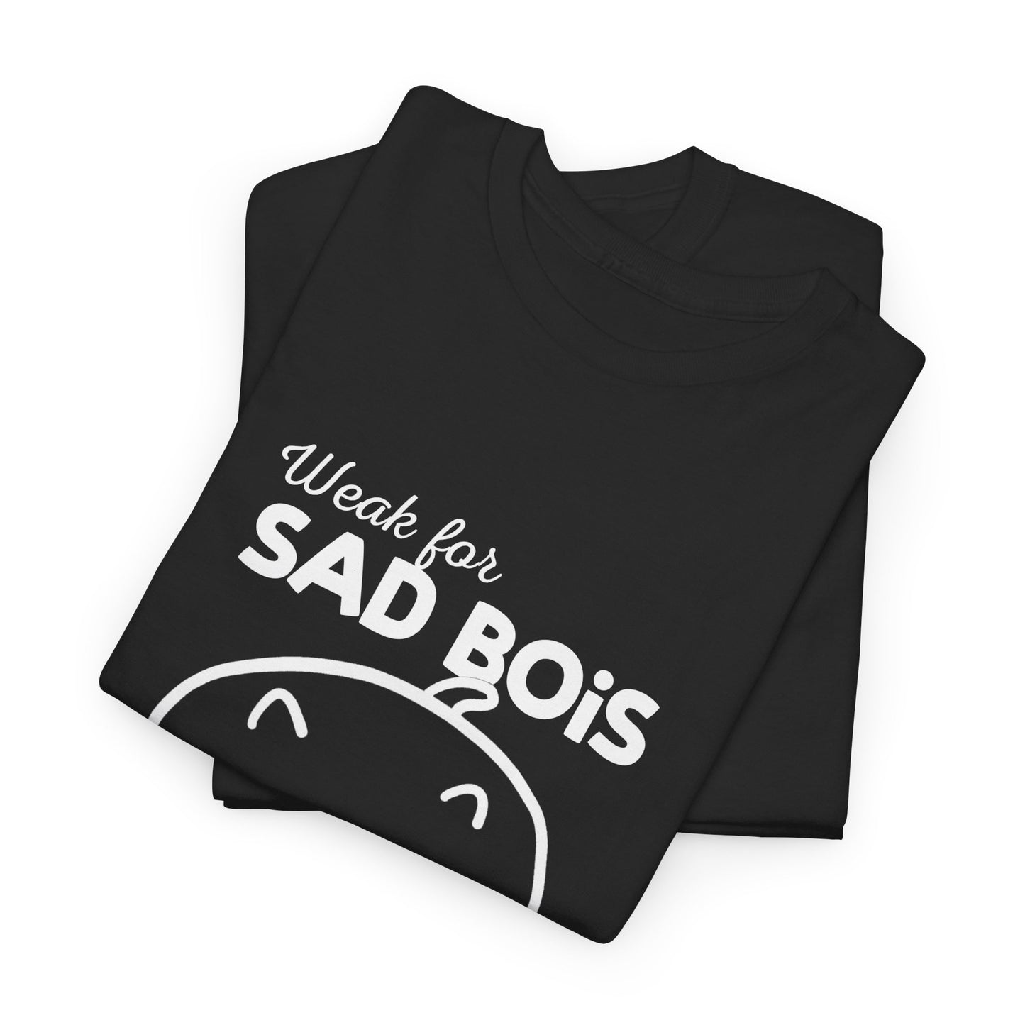 Weak for Sad Bois Shirt